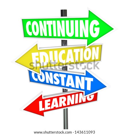 stock photo the words continuing education constant learning on four colorful road or street signs to 143611093 - Continuing Education For An Insurance coverage License