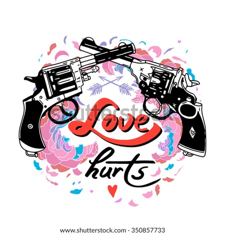LOVE HURTS GUNS love hurts guns: