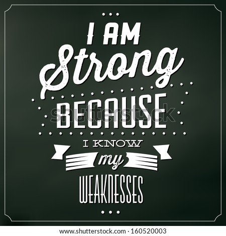 I am strong quote that would Something I am strong quote have