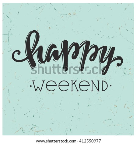 Happy Weekend Stock Photos, Images, & Pictures | Shutterstock