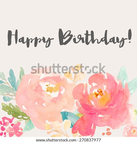 Happy Birthday Watercolor Flowers Stock Photos, Images, & Pictures ...